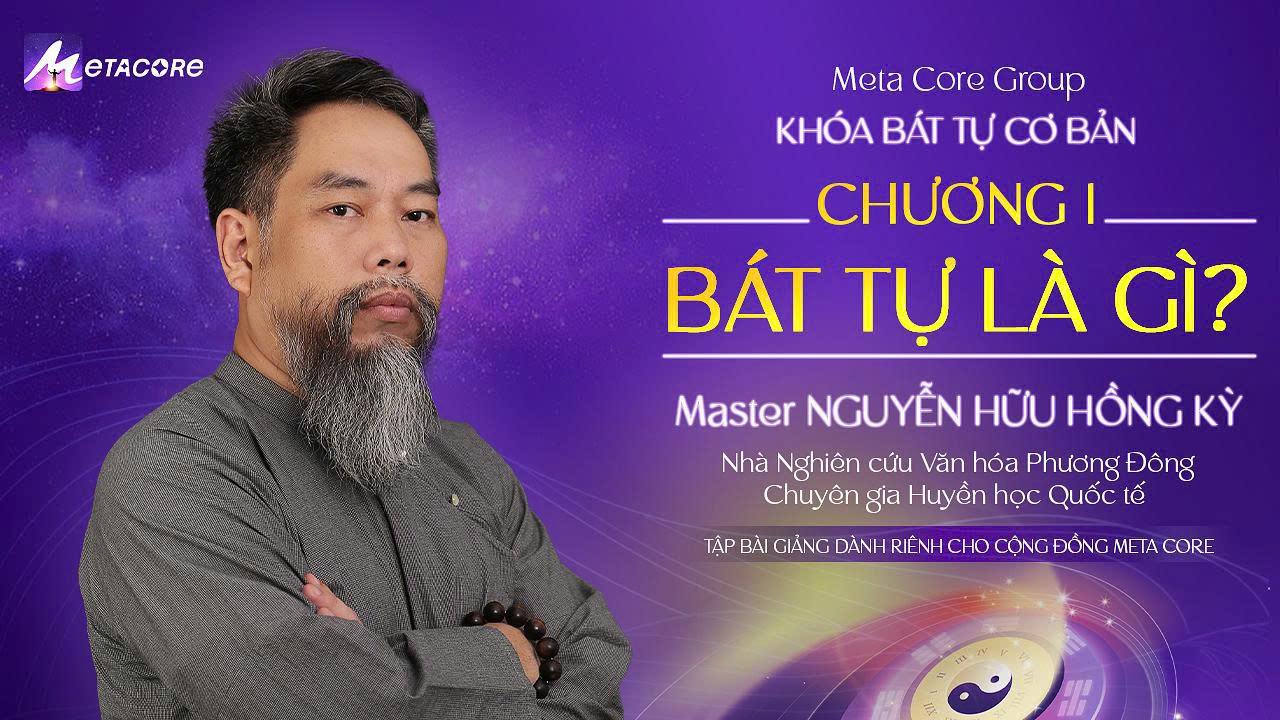 Chương 1: Tổng Quan Về Bát Tự (Khoá Bát Tự Cơ Bản)